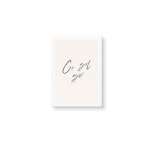 Load image into Gallery viewer, Go Girl!