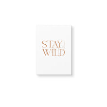 Load image into Gallery viewer, Stay Wild
